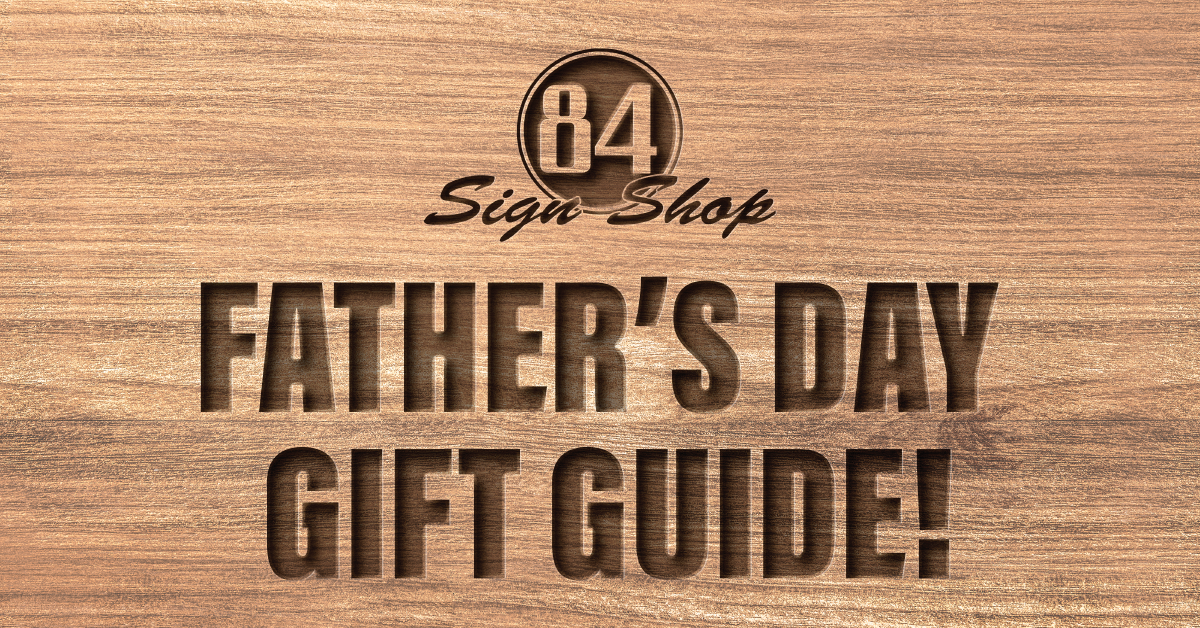 Father's Day Gift Guide 84 Sign Shop
