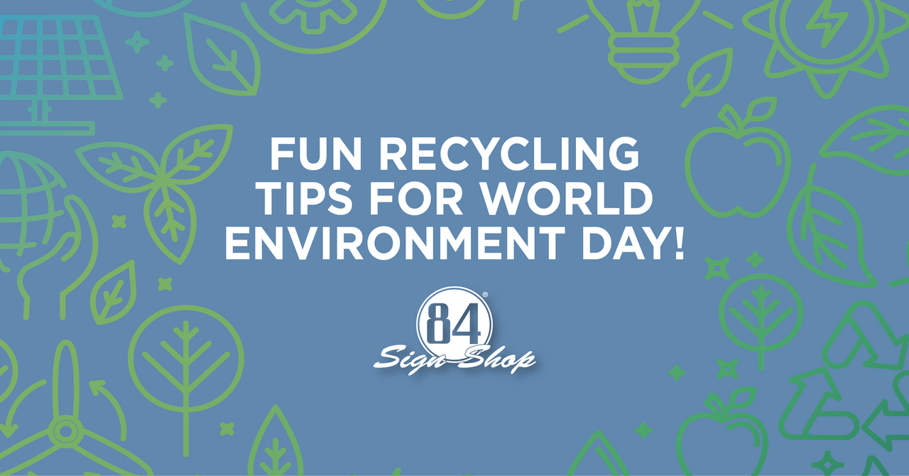 Fun Recycling Tips for World Environment Day - 84 Sign Shop